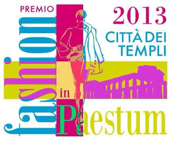 PREMIO FASHION IN PAESTUM 2013: fashion, cucina e talenti made in italy