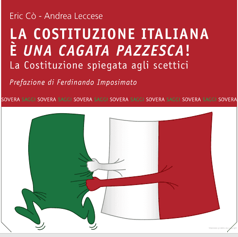 "La Costituzione italiana è una cagata pazzesca!". Intervista al coautore del libro: Andrea Leccese