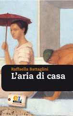 "L'Aria di Casa": primo romanzo di Raffaella Battaglini