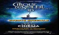 Solo domani, proiezione straordinaria del film "Cirque du Soleil 3D". Biglietti a 5 euro