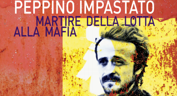 Peppino Impastato: vivo esempio di lotta alla mafia