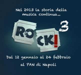Rock!3 torna al Pan di Napoli dal 12 gennaio al 24 febbraio 2013