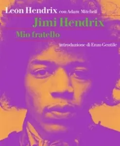 Mio fratello era unico, parola di Leon Hendrix