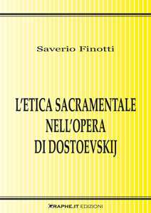 L'etica sacramentale nell'opera di Dostoevskij  di Saverio Finotti