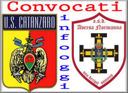 Calcio, 29° giornata: i convocati di Catanzaro - Aversa Normanna [VIDEO]