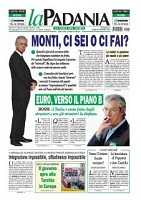"Padania"  VS Governo Monti, l'affondo continua