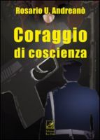 Presentazione del libro "Coraggio di coscienza" di Rosario U. Andreanò