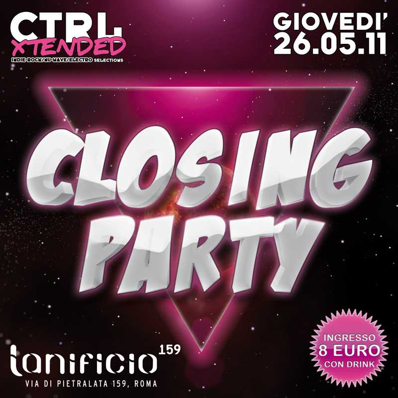 CTRL Xtended @ Lanificio 26.05.2011: CLOSING PARTY