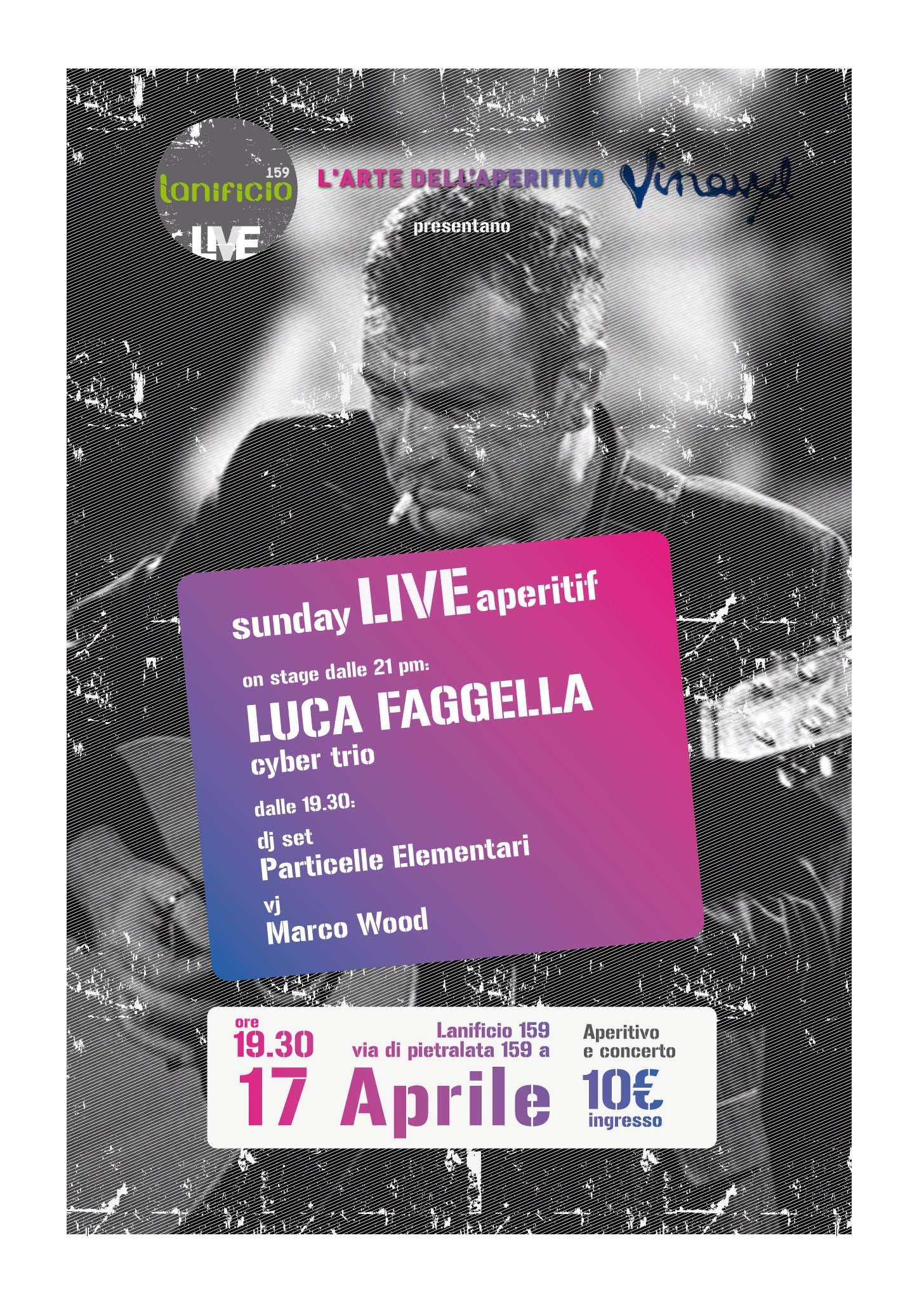 Sunday live Aperitif Luca Faggella Cyber trio live 17-04 @ lanificio 159