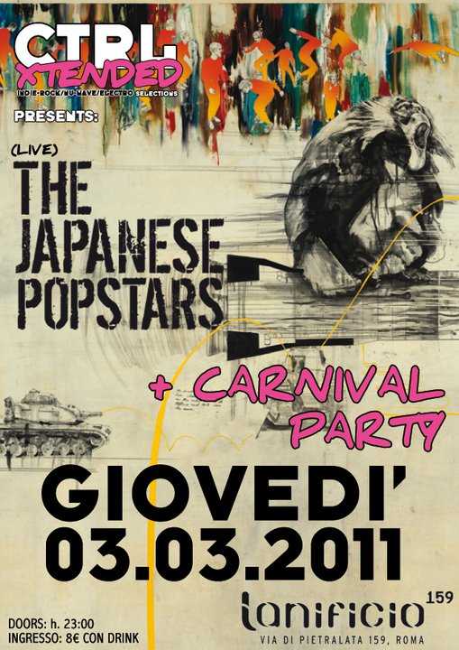 CTRL Xtended "Carnival Party" 03.03.11 @ Lanificio  THE JAPANESE POPSTARS live