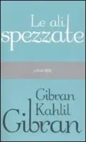 Quando un amore può finire? Le ali spezzate di Kahlil Gibran