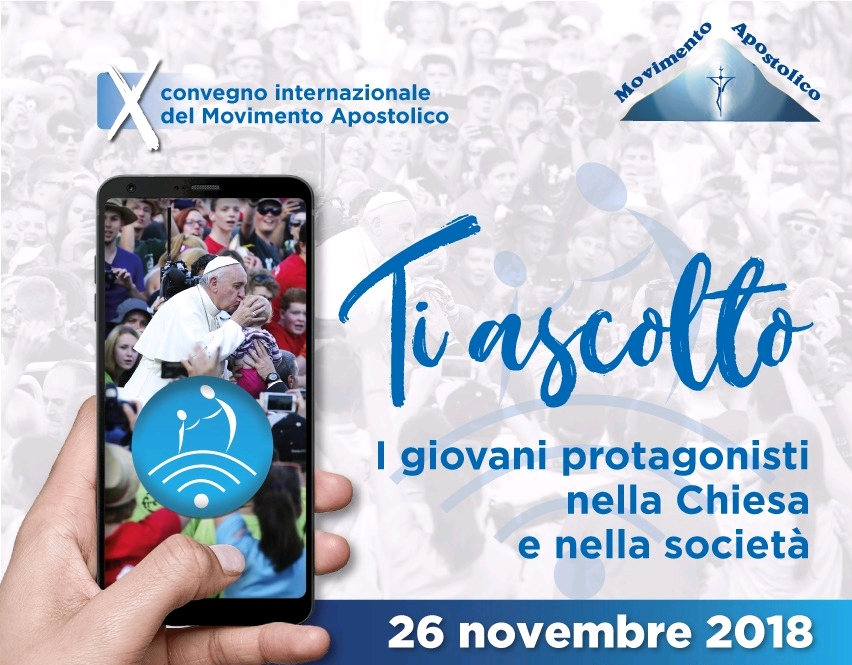 X Convegno Internazionale del Movimento Apostolico “Ti ascolto. I giovani protagonisti nella Chiesa.