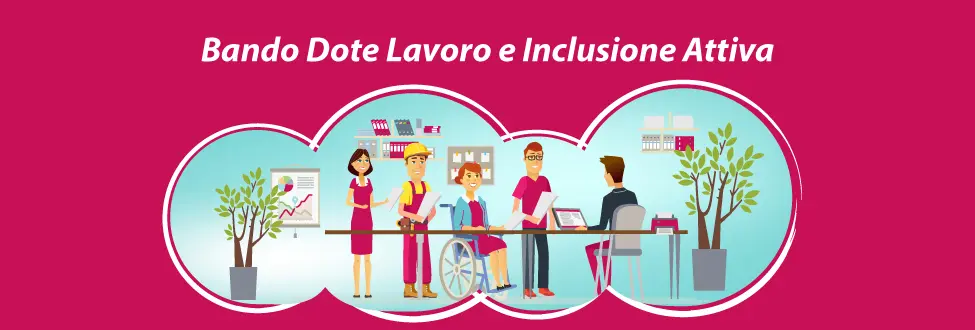 Dote Lavoro e inclusione Attiva: pubblicati gli elenchi delle domande