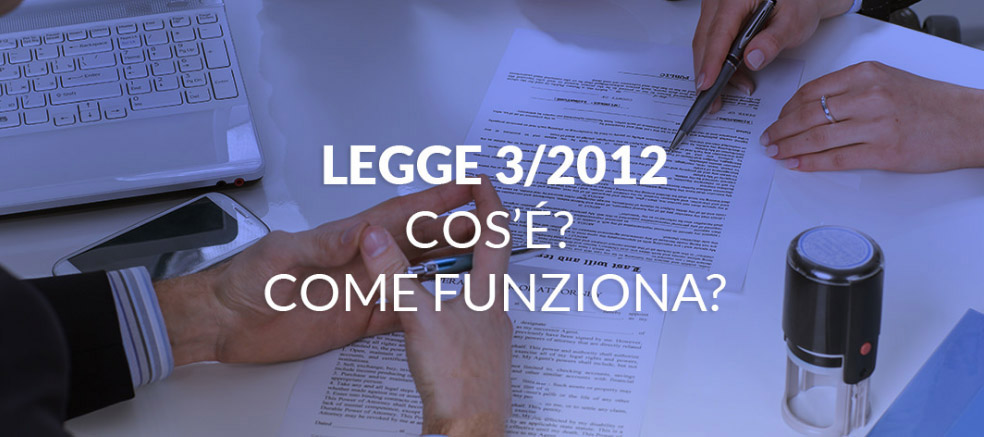 La legge 3/2012 per rientrare dall’eccessivo indebitamento