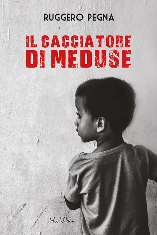 Ruggero Pegna: “Il cacciatore di meduse” contro ogni forma di razzismo