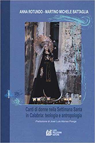 Anna Rotundo - Martino Battaglia, Canti di donne nella Settimana Santa in Calabria