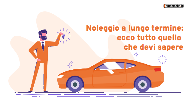 Noleggio a lungo termine: la guida definitiva