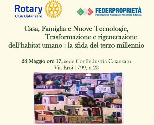 Casa, Famiglia e Nuove Tecnologie nel Convegno promosso dal Rotary Club di Catanzaro e Federpropriet