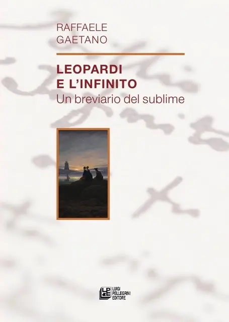 Saggio di Raffaele Gaetano dedicato all’Infinito leopardiano Mercoledì presentazione a Reggio C.
