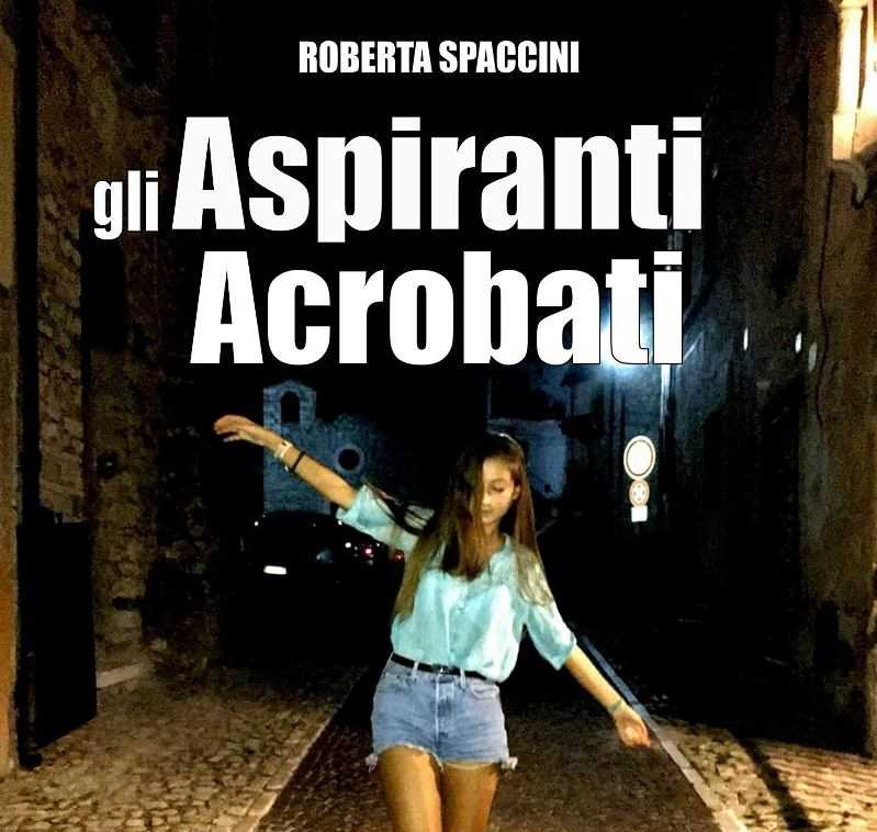 Gli Aspiranti Acrobati di Roberta Spaccini, recensione