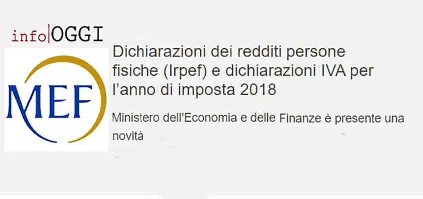 Dichiarazioni dei redditi persone fisiche (Irpef) e dichiarazioni IVA per l’anno di imposta 2018