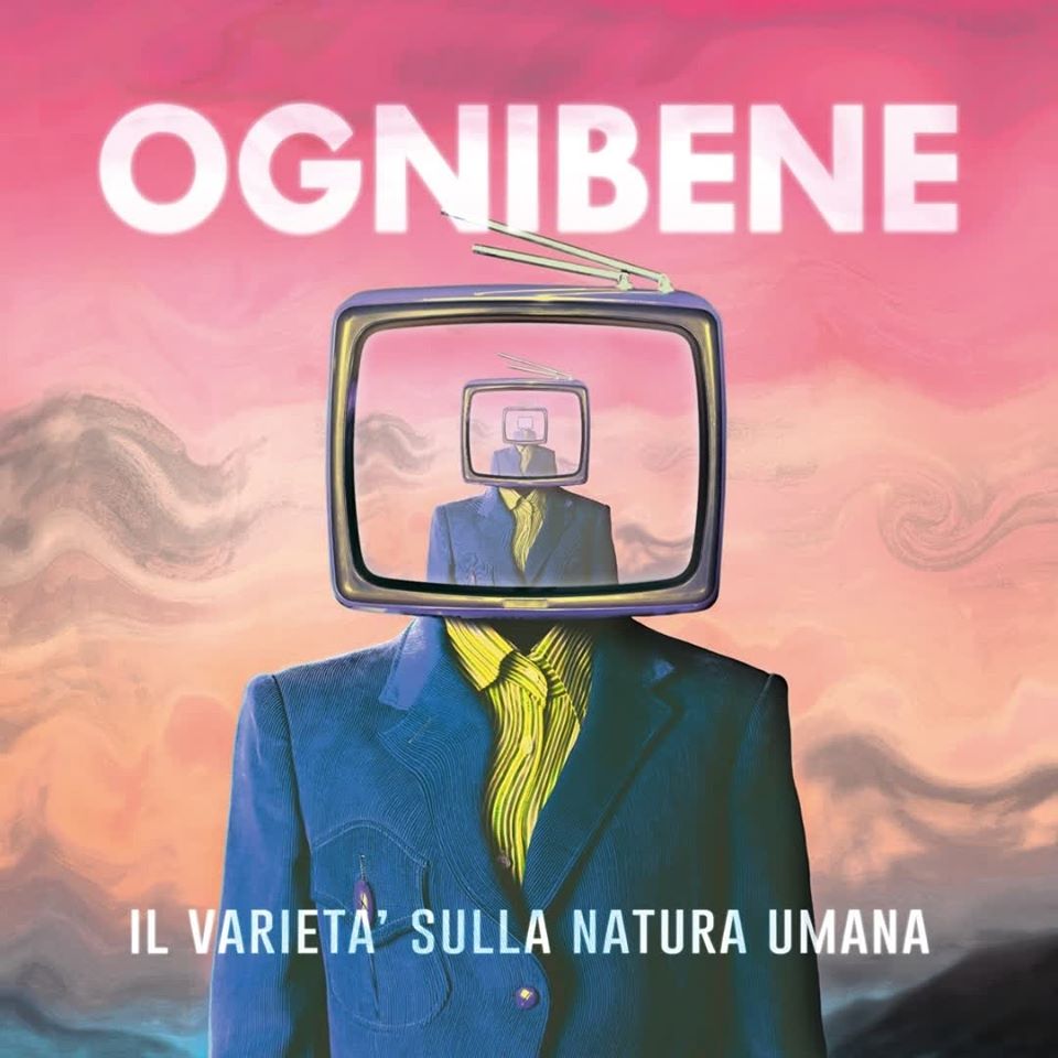 "Il varietà sulla natura umana" Ep OGNIBENE