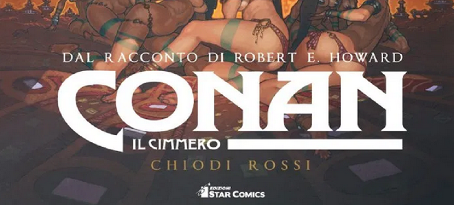 Torna Conan il Cimmero con "Chiodi Rossi"