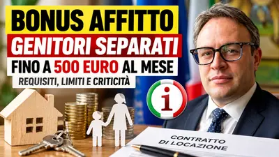 Bonus affitto per genitori separati, fino a 500 euro al mese: requisiti, limiti e criticità