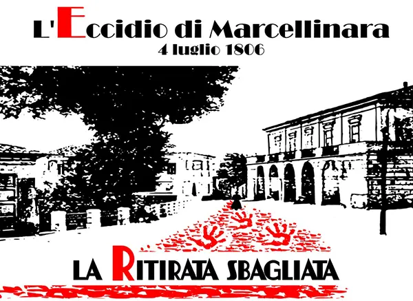 Rievocazione storica: “L'eccidio di Marcellinara 4 luglio 1806 – la ritirata sbagliata” Sabato 16 ottobre.