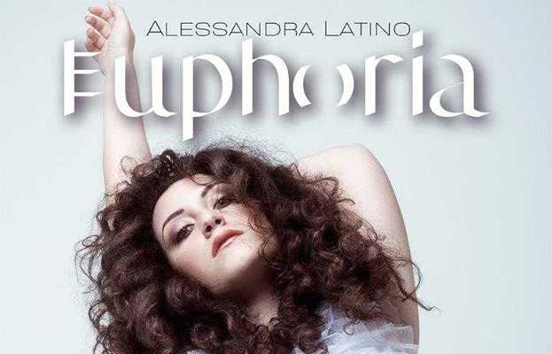 Alessandra Latino - Euphoria è il nuovo singolo “Un amore travolgente che crea dipendenza”
