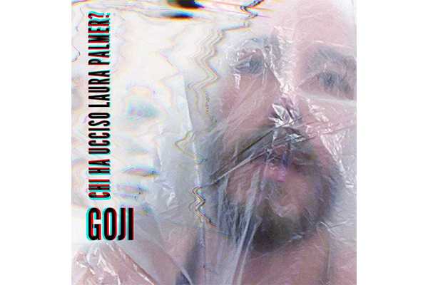 GOJI -“Chi ha ucciso Laura Palmer?” è il nuovo singolo del cantautore