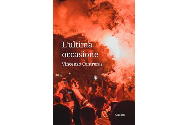"L'ultima occasione", il nuovo libro di Vincenzo Contreras