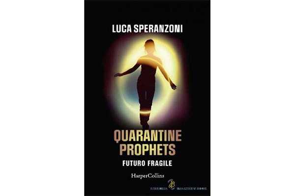"Quarantine Prophets - Futuro fragile” di Luca Speranzoni