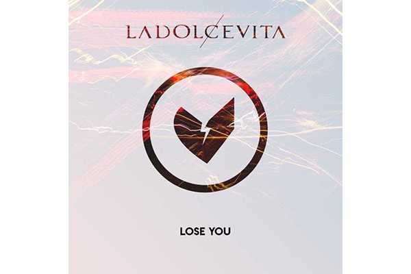 “Lose you” è il nuovo singolo della band emiliana LaDolceVita