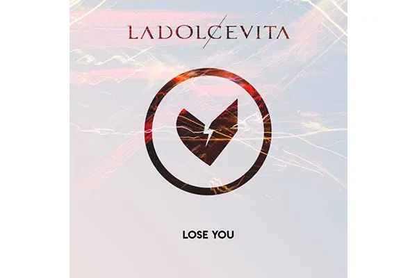 “Lose you” è il nuovo singolo della band emiliana LaDolceVita