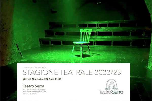 Presentazione della stagione teatrale 2022/23 al Teatro Serra di Napoli. I dettagli