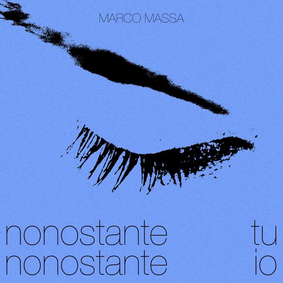Marco Massa: da oggi è online il video di “nonostante tu nonostante io”, il nuovo brano del cantautore.