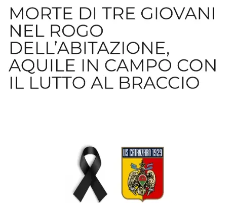 US Catanzaro. Morte di tre giovani nel rogo dell’abitazione, aquile in campo con il lutto al braccio