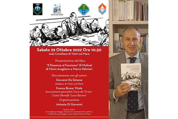 Presentazione libro "Il dissenso al fascismo. Gli italiani che si ribellarono a Mussolini 1925-1943" di Mario Avagliano a Vietri