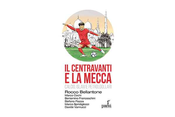 Rocco Bellantone e il libro-inchiesta su calcio, Islam e petroldollari
