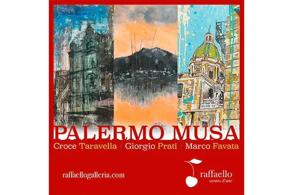 Palermo Musa”, l’omaggio del “Centro d’arte Raffaello” alla città. Opere di Croce Taravella, Giorgio Prati e Marco Favata