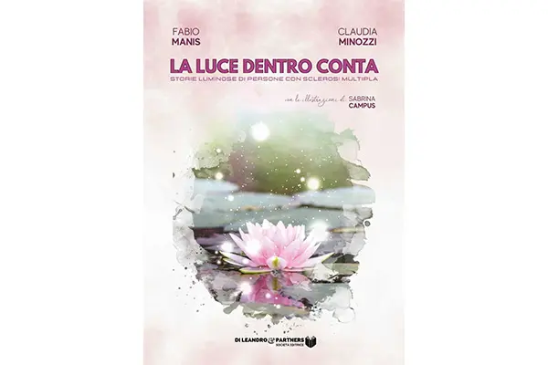 La luce dentro conta. Storie di persone con sclerosi multipla 'Presentazione libro 30 Novembre ore 17:00 Campidoglio' Roma