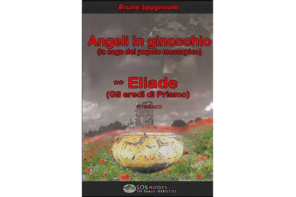 Libri, la saga sul Popolo Messapico rivive in Eliade (Gli eredi di Priamo) di Bruna Spagnuolo