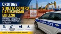 Crotone, stretta contro l’abusivismo edilizio: controlli e sequestri della Polizia Locale ad agosto