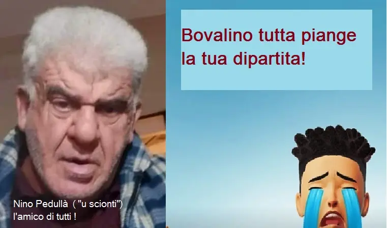 Bovalino: Nino Pedullà ("u scionti") non ce l'ha fatta! Bovalino attonita alla notizia