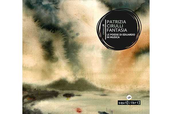 É disponibile in fisico e in digitale il nuovo album di Patrizia Cirulli, "Fantasia. Le Poesie di Eduardo"