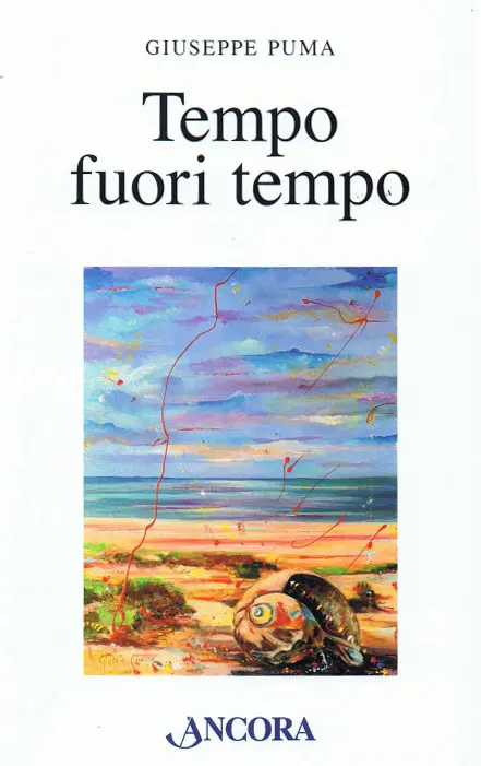 Tempo dell’anima e paesaggi interiori in "Tempo fuori tempo" di Giuseppe Puma