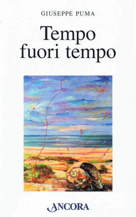 Tempo dell’anima e paesaggi interiori in "Tempo fuori tempo" di Giuseppe Puma