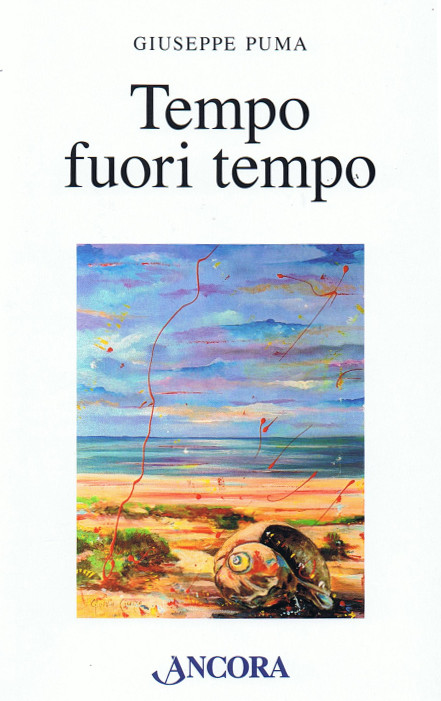 Tempo dell’anima e paesaggi interiori in "Tempo fuori tempo" di Giuseppe Puma