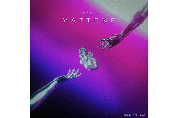 Fedele è uscito il nuovo singolo VATTENE …La fine di un amore importante…